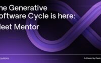 The Generative Software Cycle is here: Meet Mentor